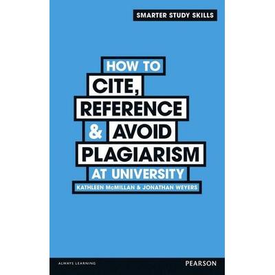 How to Cite, Reference & Avoid Plagiarism at University, Taschenbuch von Jonathan Weyers,Kathleen McMillan, Pearson Education Limited,