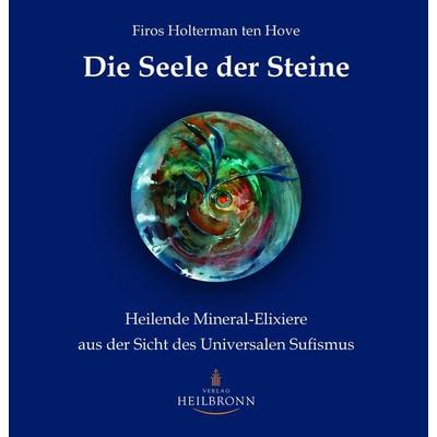 Die Seele der Steine, Taschenbuch von Firos Holterman ten Hove, Heilbronn, 978-3-936246-11-7