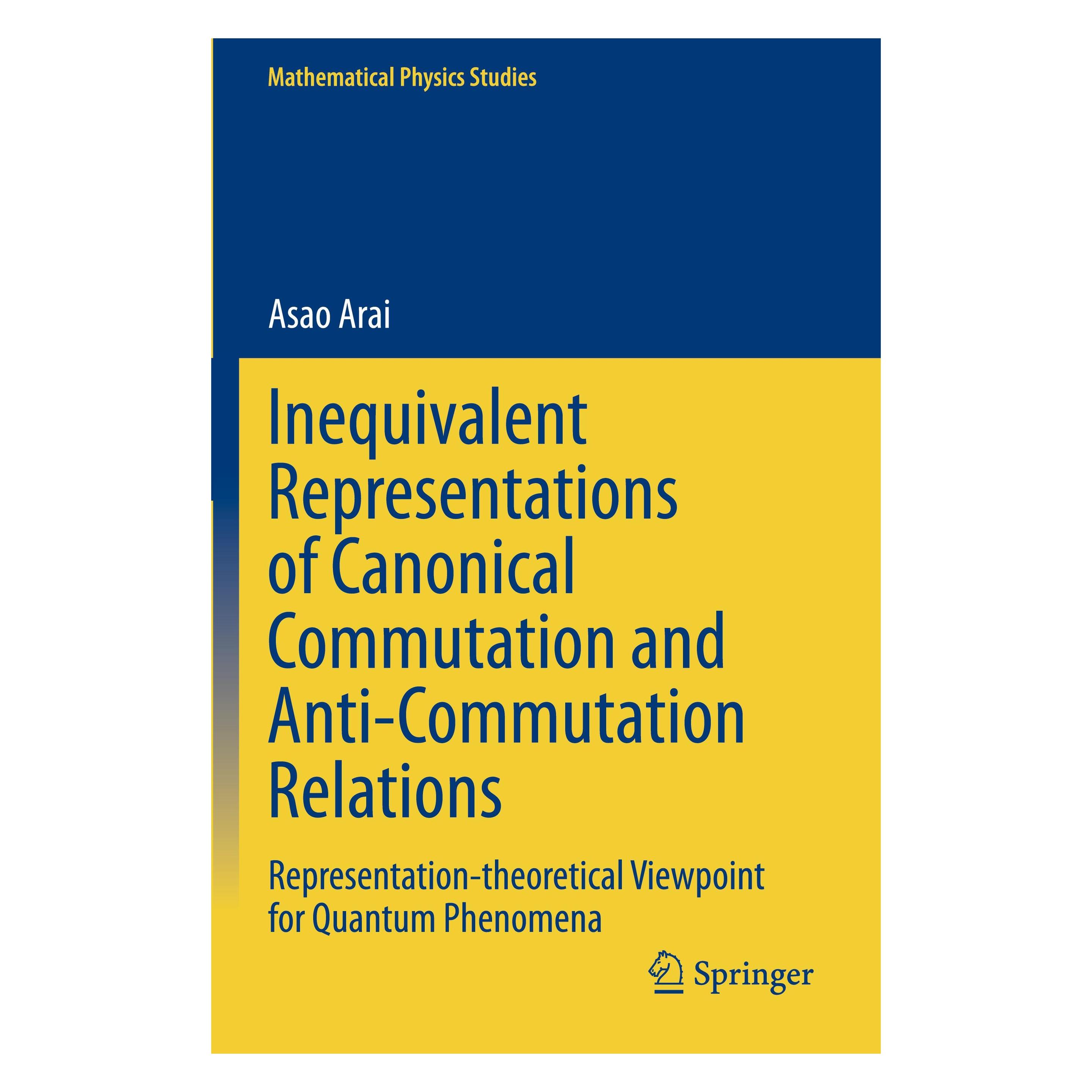 Springer Inequivalent Representations of Canonical Commutation and Anti-Commutation Relations (Englisch, Softcover, Asao Arai) (54571972)