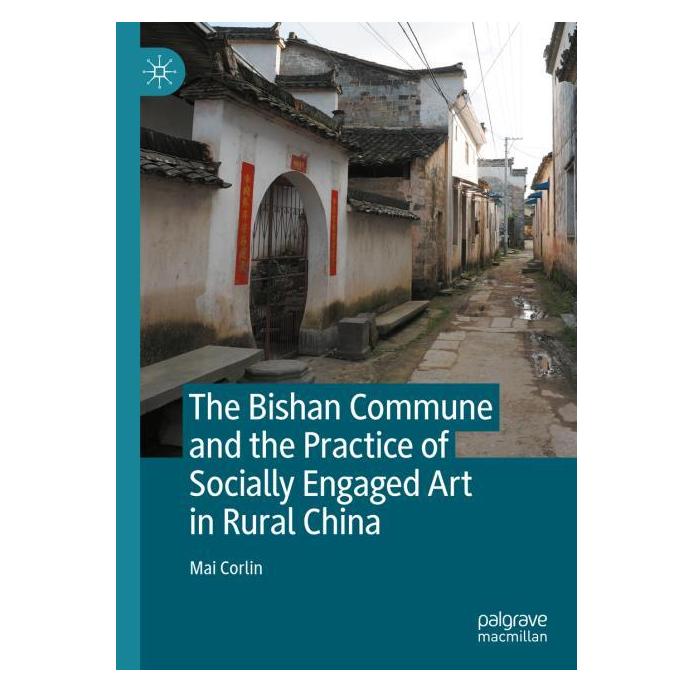 Springer The Bishan Commune and the Practice of Socially Engaged Art in Rural China (Englisch, Hardcover, Mai Corlin) (61647466)