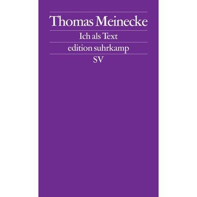 Ich als Text, Taschenbuch von Thomas Meinecke, Suhrkamp, 978-3-518-12651-6