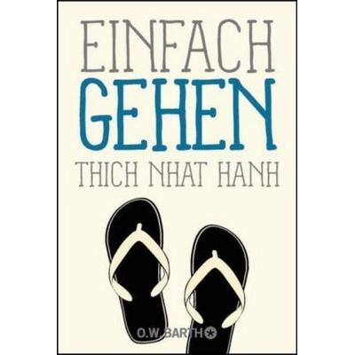 Einfach gehen, Taschenbuch von Thich Nhat Hanh, O.W. Barth, 978-3-426-29251-8