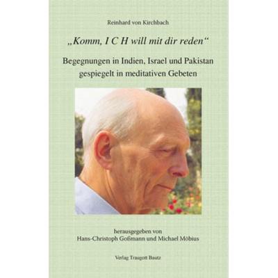 Komm, ICH will mit dir reden, Taschenbuch von Reinhard Kirchbach, Traugott Bautz, 978-3-88309-506-6
