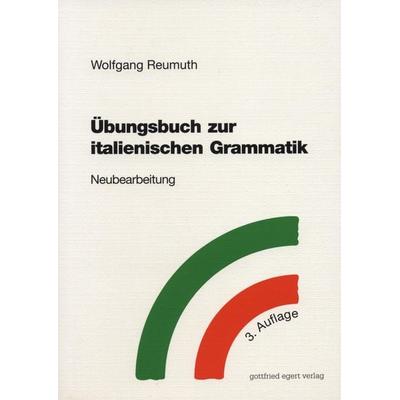 Übungsbuch zur italienischen Grammatik, Taschenbuch von Wolfgang Reumuth, Egert, G, 978-3-936496-58-1