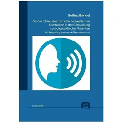 Das Verfahren der rhythmisch-akustischen Stimulation in der Behandlung sprechapraktischer Patienten, Fachbücher von Bettina Brendel