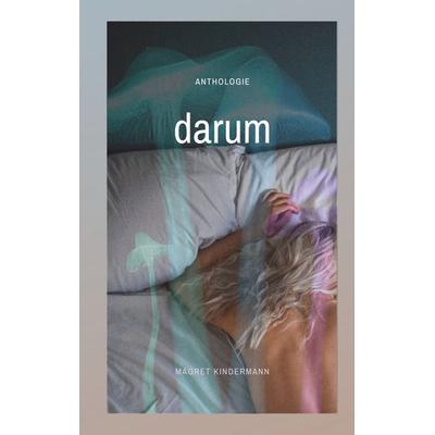 darum, Taschenbuch von , BoD – Books on Demand, 978-3-7557-9678-7
