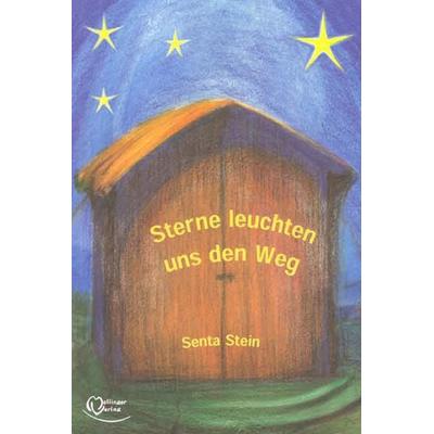 Sterne leuchten uns den Weg, Taschenbuch von Senta Stein, Mellinger, J Ch, 978-3-88069-381-4