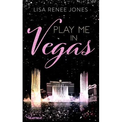 Play me in Vegas, Taschenbuch von Lisa Renee Jones, BeHeartbeat, 978-3-7413-0395-1