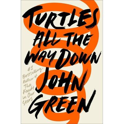 Turtles All the Way Down, Gebundene Ausgabe von John Green, Penguin LLC US, 978-0-525-55536-0
