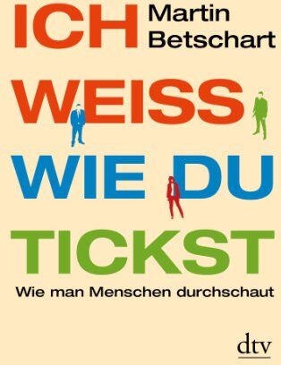 Martin Betschart - Ich weiß, wie du tickst: Wie man Menschen durchschaut - Preis vom 19.10.2026 19:33:35 h