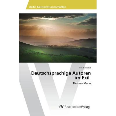 Deutschsprachige Autoren im Exil, Taschenbuch von Eva Halíková, AV Akademikerverlag, 978-3-639-86770-1