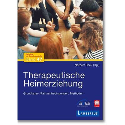 Therapeutische Heimerziehung, Taschenbuch von Norbert Beck, Lambertus, 978-3-7841-3234-1