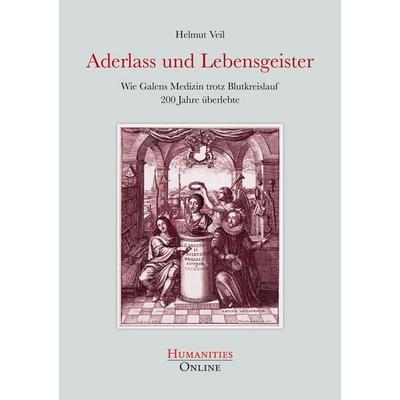 Aderlass und Lebensgeister, Taschenbuch von Helmut Veil, Humanities Online, 978-3-941743-48-9