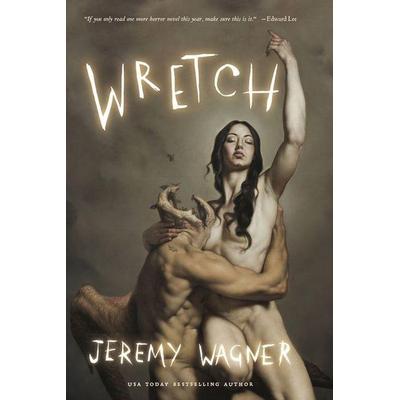 Wretch, Gebundene Ausgabe von Jeremy Wagner, Dead Sky Publishing, 978-1-63951-132-7