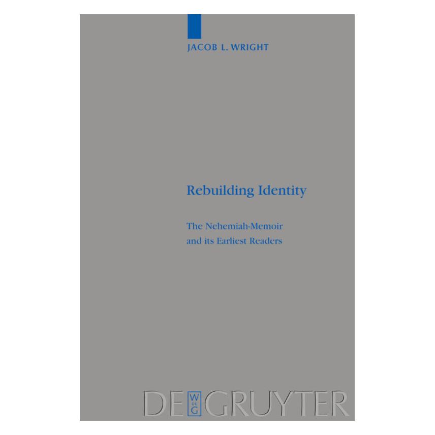 De Gruyter Wright,J.L.:Rebuilding Identity (Englisch, Jacob L. Wright, 2004) (67762399)