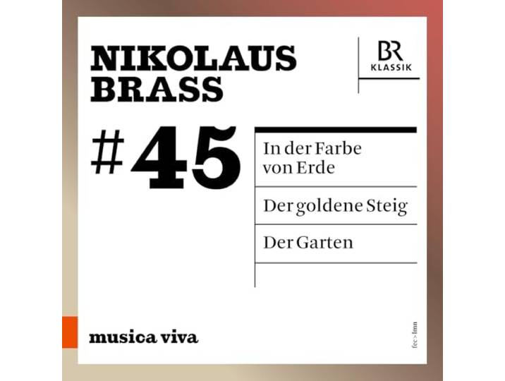 [Musica Viva Vol. 45] Nikolaus Brass: #45