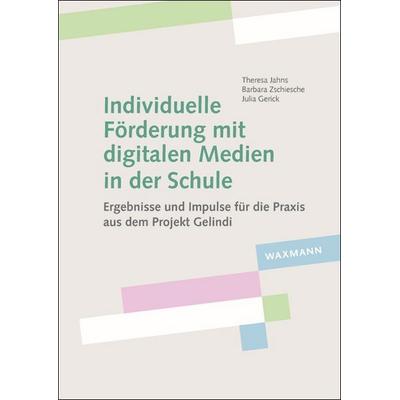 Individuelle Förderung mit digitalen Medien in der Schule, Geheftet von Theresa Jahns,Barbara Zschiesche,Julia Gerick, Waxmann Verlag GmbH,