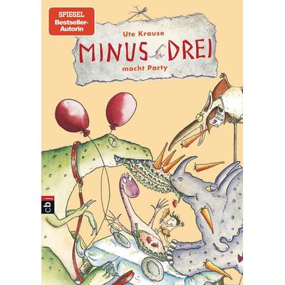 Minus Drei macht Party / Minus Drei Band 4, Gebundene Ausgabe von Ute Krause, CBJ