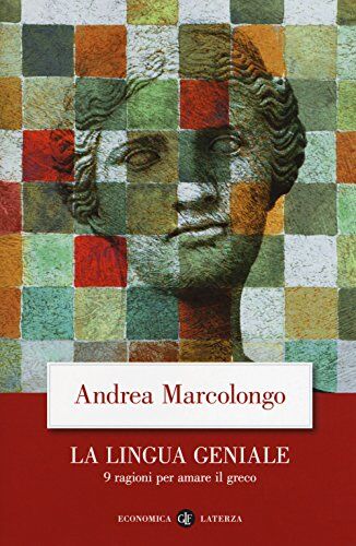 Andrea Marcolongo - La lingua geniale. 9 ragioni per amare il greco - Preis vom 19.10.2026 19:33:35 h