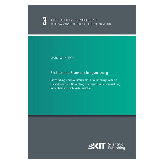 KIT Scientific Publishing Blickbasierte Beanspruchungsmessung : Entwicklung und Evaluation eines Kalibrierungssystems zur indi (Deutsch, Softcover, Marc Schneider) (56100913)