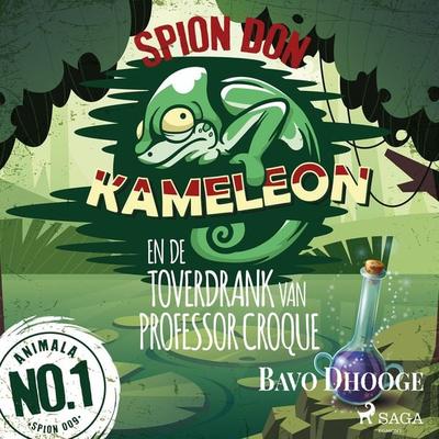 Spion Don Kameleon en de toverdrank van professor Croque - Bavo Dhooge, Audio, 9788726953817