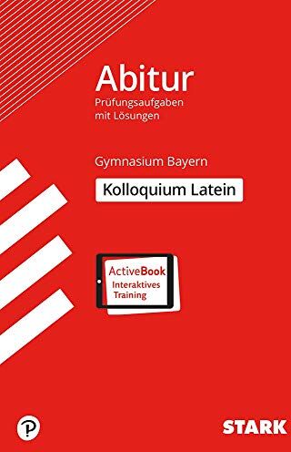 STARK Kolloquiumsprüfung Bayern - Latein: Ausgabe mit Online-Content + ActiveBook - Preis vom 11.10.2026 03:10:56 h