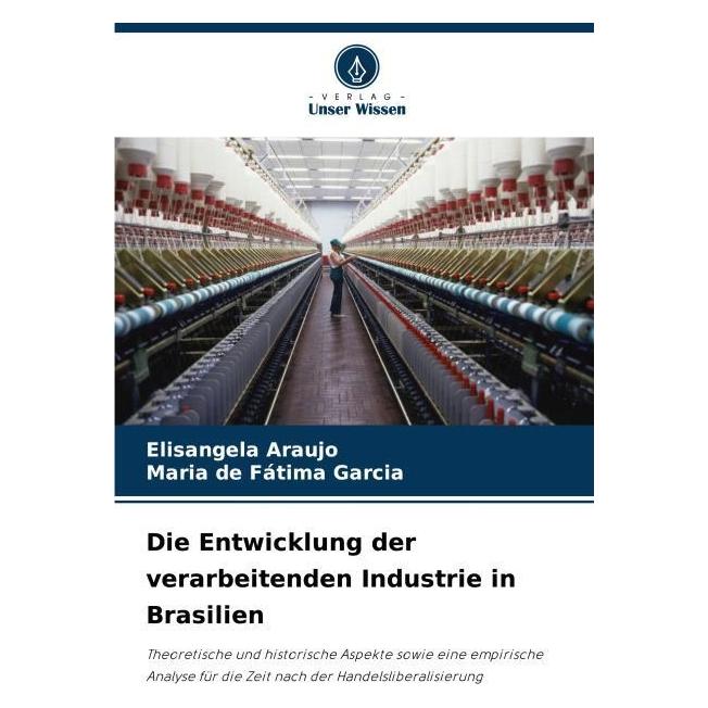 Umbreit Die Entwicklung der verarbeitenden Industrie in Brasilien (Deutsch, Elisangela Araujo, Maria de Ftima Garcia) (69111095)