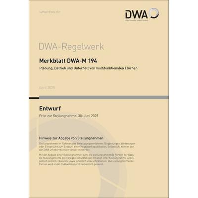 Merkblatt DWA-M 194 Planung, Betrieb und Unterhalt von multifunktionalen Flächen (Entwurf), Taschenbuch von , Deutsche Vereinigung für