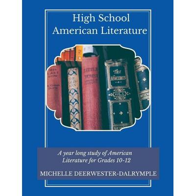 High School American Literature, Taschenbuch von Michelle Deerwester-Dalrymple, Sword and Thistle LLC