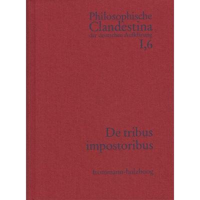 Philosophische Clandestina der deutschen Aufklärung / Abteilung I: Texte und Dokumente. Band 6: Anonymus [Johann Joachim Müller (1661–1733)],