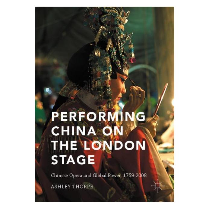 Palgrave Macmillan Uk Thorpe:Performing China on the London S (Englisch, Hardcover, Ashley Thorpe) (63330835)