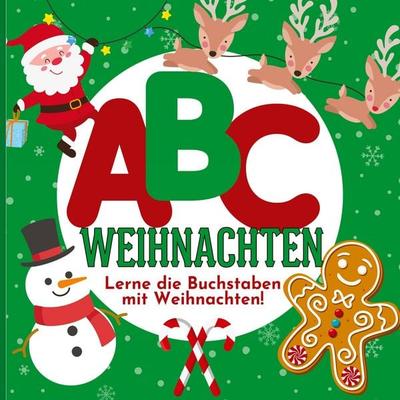 ABC Weihnachten - Lerne die Buchstaben mit Weihnachten!, Taschenbuch von P. G. Hibbert, Indy Pub, 978-1-08-803436-1