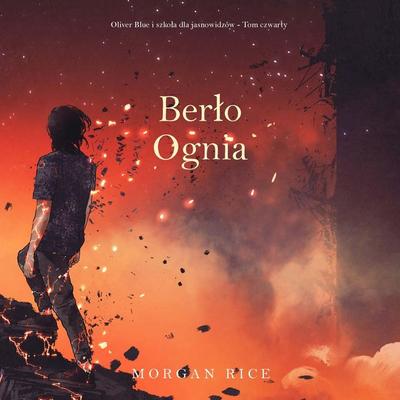 Berło ognia (Oliver Blue i szkoła dla jasnowidzów - Tom czwarty) - Morgan Rice, Audio, 9798341590250