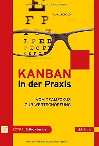 Klaus Leopold - Kanban in der Praxis: Vom Teamfokus zur Wertschöpfung - Preis vom 09.10.2026 07:28:09 h
