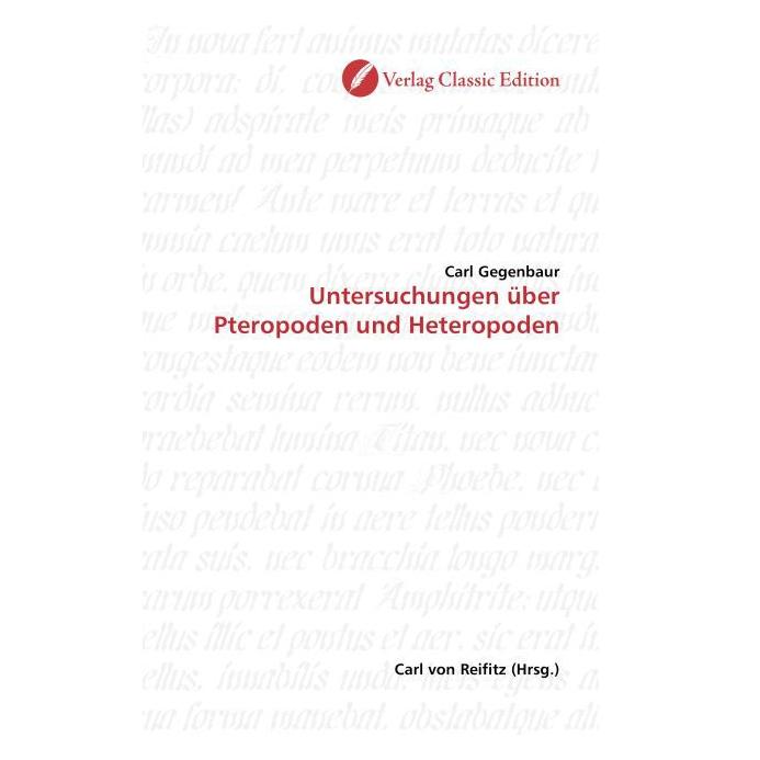 Classic Edition Untersuchungen über Pteropoden und Heteropoden (Softcover, Carl Gegenbaur) (55209231)