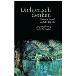 Dichterisch denken, Fachbücher von Hannah Arendt