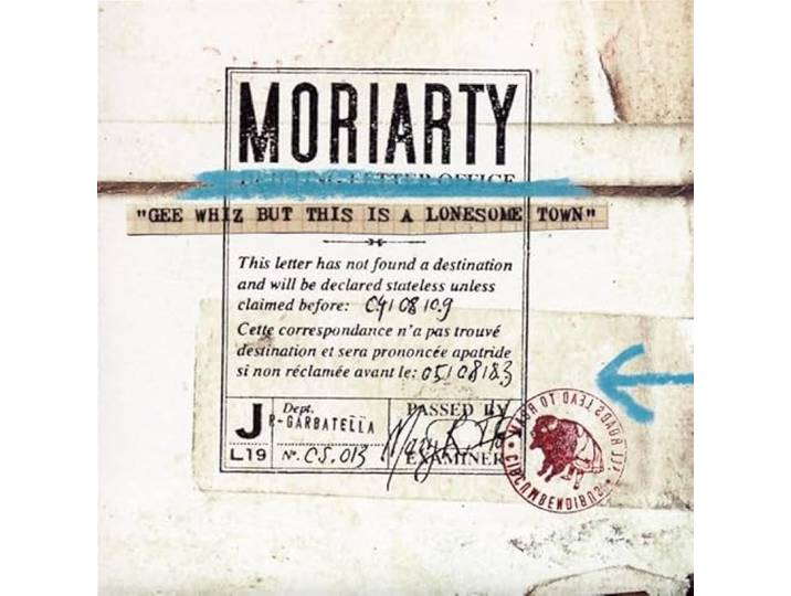 Moriarty - Gee Whiz But This Is A Lonesome Tow