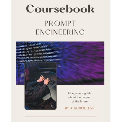Coursebook Prompt Engineering, Taschenbuch von A. Scholtens, Sas155