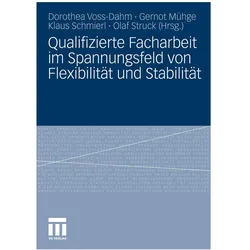 Qualifizierte Facharbeit im Spannungsfeld von Flexibilität und Stabilität, Fachbücher von Klaus Schmierl, Gernot Mühge, Dorothea Voss-Dahm