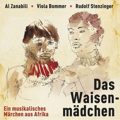 Das Waisenmädchen - ein musikalisches Märchen aus Afrika - Al Zanabili, Audio, 4061707832451