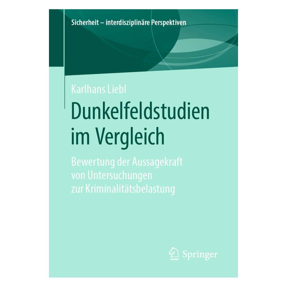 Springer Dunkelfeldstudien im Vergleich (Deutsch, Softcover, Karlhans Liebl) (38991358)