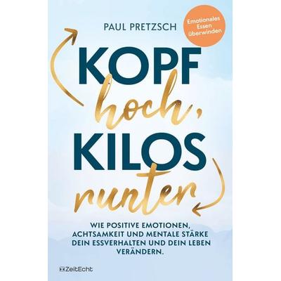 Kopf hoch, Kilos runter, Paperback von Paul Pretzsch, ZeitEcht Verlag