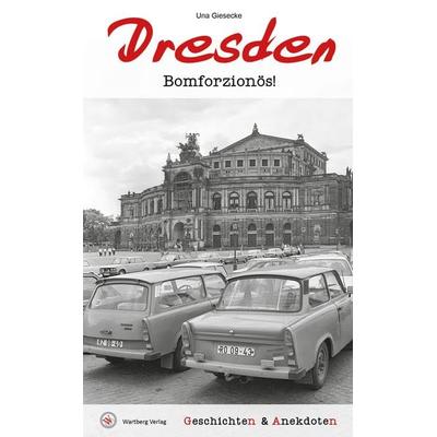Geschichten & Anekdoten aus Dresden, Gebundene Ausgabe von Una Giesecke, Wartberg Verlag, 978-3-8313-3617-3
