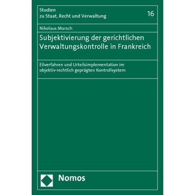 Subjektivierung der gerichtlichen Verwaltungskontrolle in Frankreich, Taschenbuch von Nikolaus Marsch, Nomos, 978-3-8329-6188-6