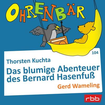 Das blumige Abenteuer des Bernard Hasenfuß - Thorsten Kuchta, Audio, 4251703513397