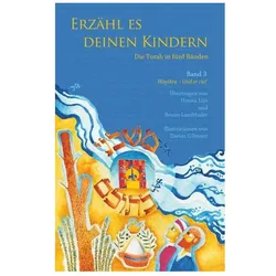 Erzähl es deinen Kindern. Die Torah in fünf Bänden 03. Wajikra- Er rief, Kinderbücher von Bruno Landthaler, Hanna Liss, Darius Gilmont