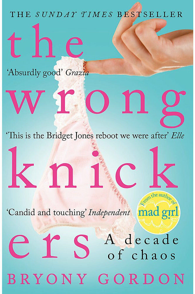 Headline The Wrong Knickers Book, A Decade of Chaos by Bryony Gordon