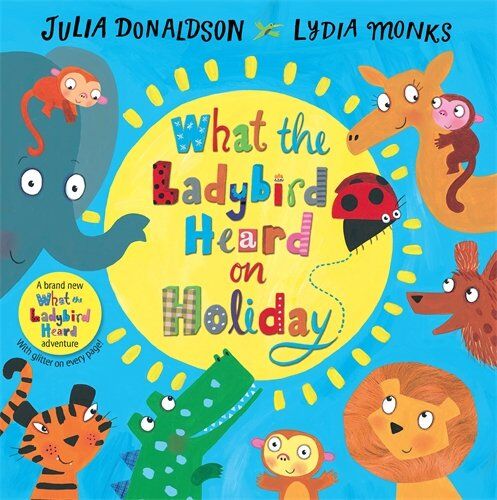 Julia Donaldson - What the Ladybird Heard on Holiday - Preis vom 15.10.2026 23:06:25 h