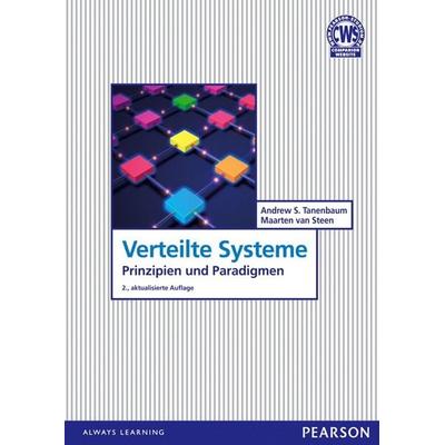 Verteilte Systeme, Taschenbuch von Andrew S. Tanenbaum,Maarten van Steen, Addison Wesley ein Imprint von Pearson Benelux B.V., 978-3-8273-7293-2