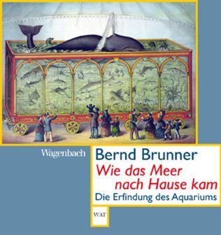 Bernd Brunner - Wie das Meer nach Hause kam - Die Erfindung des Aquariums - Preis vom 09.10.2026 07:28:09 h